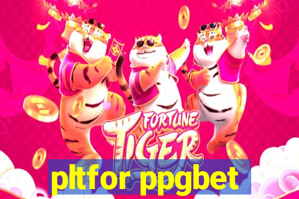 pltfor ppgbet